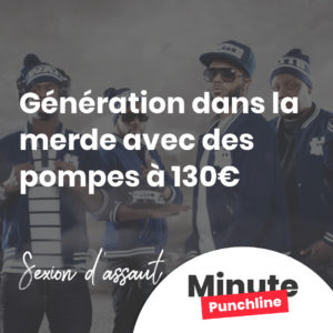 Génération dans la merde avec des pompes à 130€