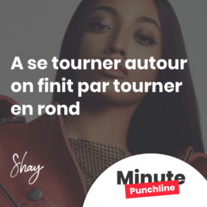 a se tourner autour on finit par tourner en rond