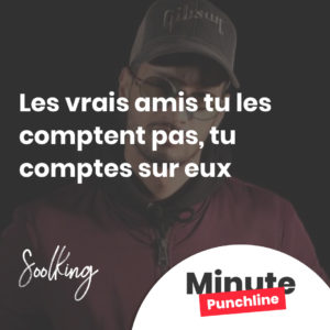 les vrais amis tu les comptent pas, tu comptes sur eux