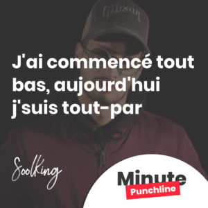 J'ai commencé tout bas, aujourd'hui j'suis tout-par
