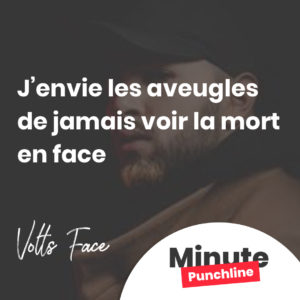 J’envie les aveugles de jamais voir la mort en face
