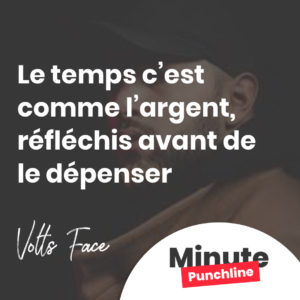 Le temps c’est comme l’argent, réfléchis avant de le dépenser