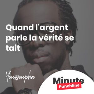 quand l'argent parle la vérité se tait