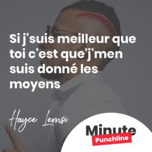 Si j'suis meilleur que toi c'est que'j'men suis donné les moyens