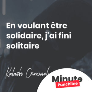 En voulant être solidaire, j'ai fini solitaire