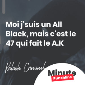 Moi j'suis un All Black, mais c'est le 47 qui fait le A.K