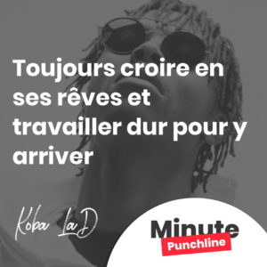Toujours croire en ses rêves et travailler dur pour y arriver