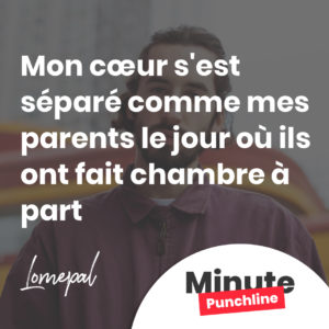 Mon cœur s'est séparé comme mes parents le jour où ils ont fait chambre à part