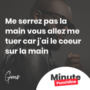 Me serrez pas la main vous allez me tuer Car j'ai le coeur sur la main