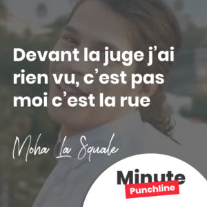 Devant la juge j’ai rien vu, c’est pas moi c’est la rue