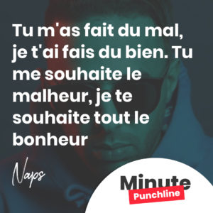 Tu m'as fait du mal, je t'ai fais du bien. Tu me souhaite le malheur, je te souhaite tout le bonheur