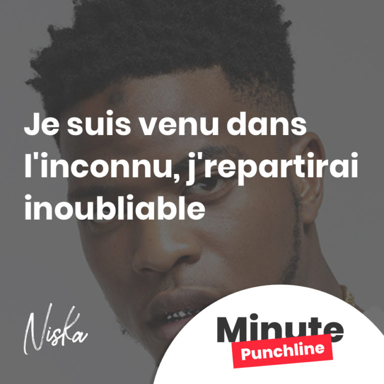 Je suis venu dans l'inconnu, j'repartirai inoubliable