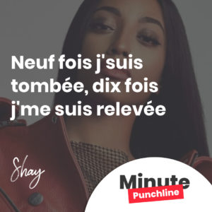 Neuf fois j'suis tombée, dix fois j'me suis relevée