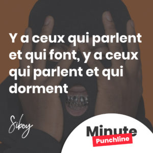 Y a ceux qui parlent et qui font, y a ceux qui parlent et qui dorment