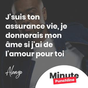 J'suis ton assurance vie Je donnerais mon âme si j'ai de l'amour pour toi