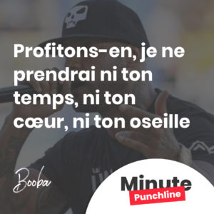 Profitons-en, je ne prendrai ni ton temps, ni ton cœur, ni ton oseille