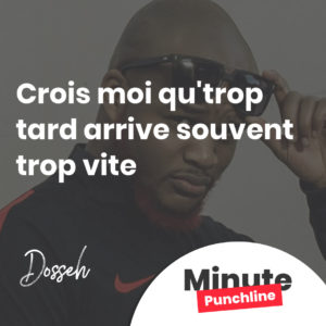 Crois moi qu'trop tard arrive souvent trop vite