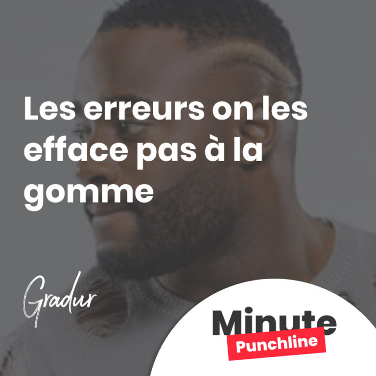 Les erreurs on les efface pas à la gomme