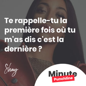 Te rappelle-tu la première fois où tu m'as dis c'est la dernière ?