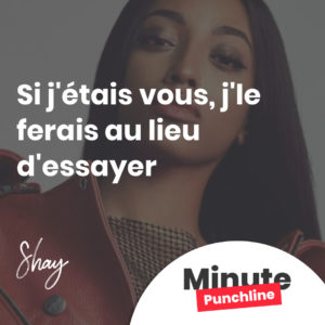 Si j'étais vous, j'le ferais au lieu d'essayer