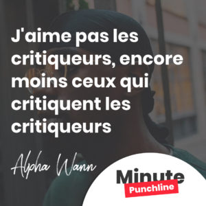 J'aime pas les critiqueurs Encore moins ceux qui critiquent les critiqueurs