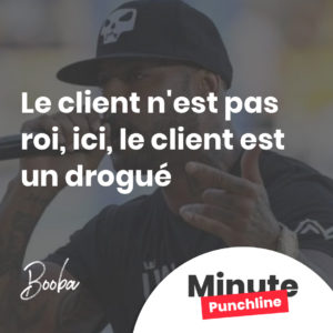 Le client n'est pas roi ici le client est un drogué