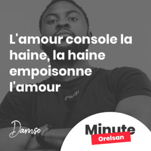 L'amour console la haine, la haine empoisonne l'amour