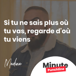 Si tu ne sais plus où tu vas, regarde d'où tu viens