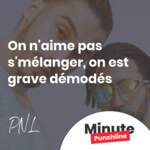 On n'aime pas s'mélanger, on est grave démodés