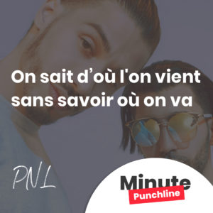 On sait d’où l'on vient sans savoir où on va
