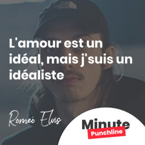 L'amour est un idéal, mais j'suis un idéaliste