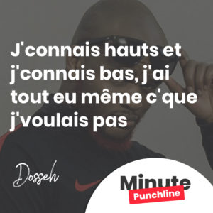 J'connais hauts et j'connais bas, j'ai tout eu même c'que j'voulais pas