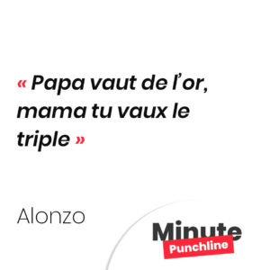 Papa vaut de l’or, mama tu vaux le triple