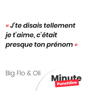 J’te disais tellement je t’aime, c’était presque ton prénom