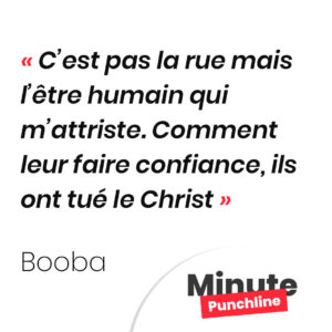 C’est pas la rue mais l’être humain qui m’attriste. Comment leur faire confiance, ils ont tué le Christ