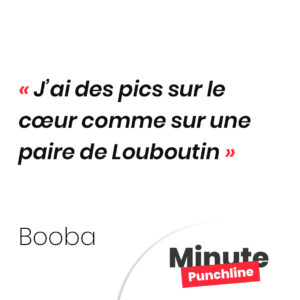 J’ai des pics sur le cœur comme sur une paire de Louboutin