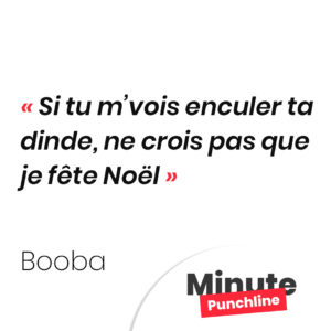 Si tu m’vois enculer ta dinde, ne crois pas que je fête Noël