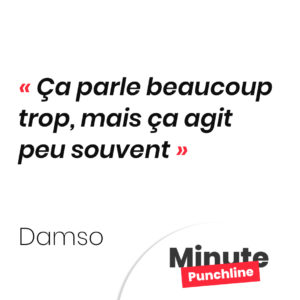 Ça parle beaucoup trop, mais ça agit peu souvent