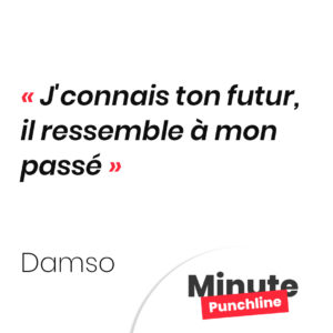 J'connais ton futur, il ressemble à mon passé