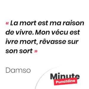 La mort est ma raison de vivre. Mon vécu est ivre mort, rêvasse sur son sort