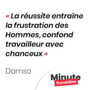 La réussite entraîne la frustration des Hommes, confond travailleur avec chanceux