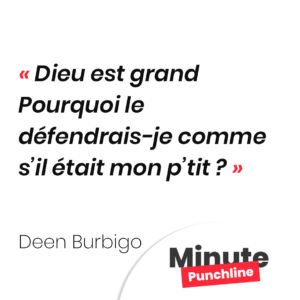 Dieu est grand Pourquoi le défendrais-je comme s’il était mon p’tit ?