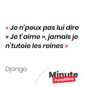 Je n’peux pas lui dire « Je t’aime », jamais je n’tutoie les reines
