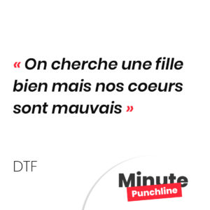 On cherche une fille bien mais nos coeurs sont mauvais