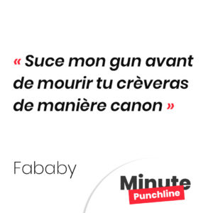 Suce mon gun avant de mourir tu crèveras de manière canon