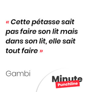 Cette pétasse sait pas faire son lit mais dans son lit, elle sait tout faire