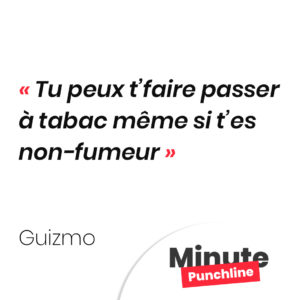 Tu peux t’faire passer à tabac même si t’es non-fumeur