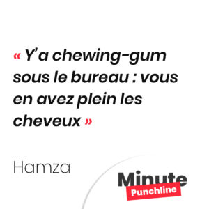 Y’a chewing-gum sous le bureau : vous en avez plein les cheveux