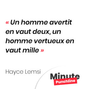 Un homme avertit en vaut deux, un homme vertueux en vaut mille