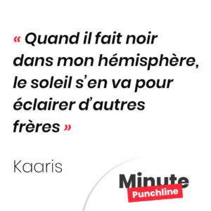 Quand il fait noir dans mon hémisphère, le soleil s’en va pour éclairer d’autres frères